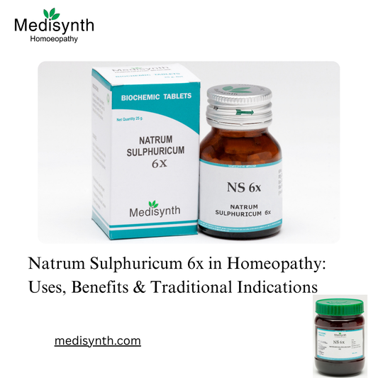 Natrum Sulphuricum 6x in Homeopathy: Uses, Benefits & Traditional Indications