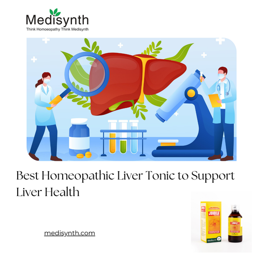 Best Homeopathic Liver Tonic to  Support Liver Health