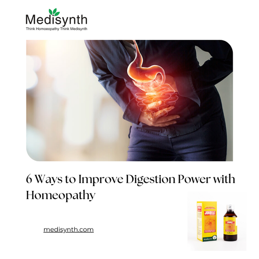 6 Ways to Improve Digestion Power with Homeopathy
