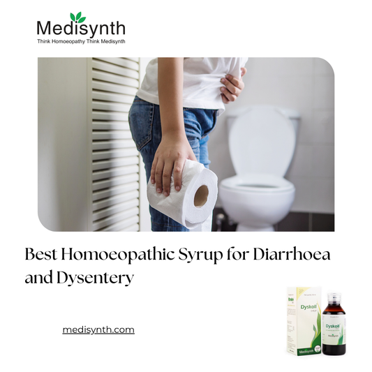 Best Homoeopathic Syrup for Diarrhoea and Dysentery