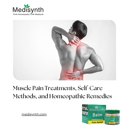 Muscle Pain Treatments, Self-Care Methods, and Homeopathic Remedies