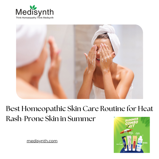 Best Homeopathic Skin Care Routine for Heat Rash-Prone Skin in Summer