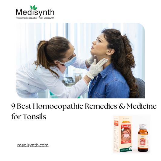 9 Best Homoeopathic Remedies & Medicine for Tonsils