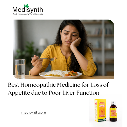 Best Homeopathic Medicine for Loss of Appetite due to Poor Liver Function