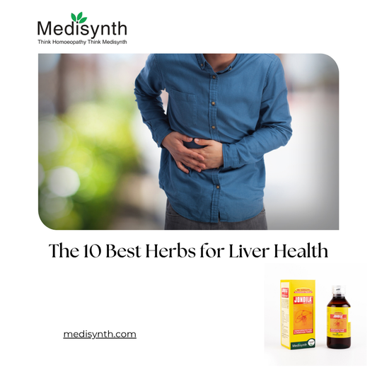 The 10 Best Herbs for Liver Health
