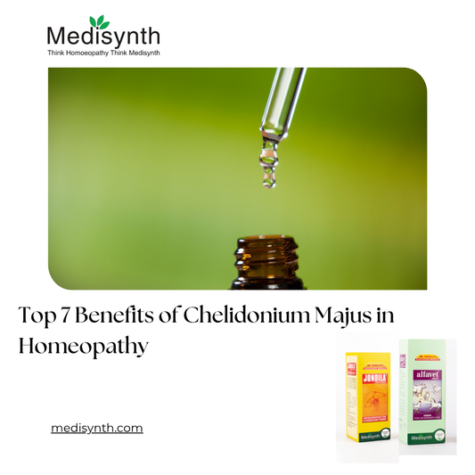 Top 7 Benefits of Chelidonium Majus in Homeopathy