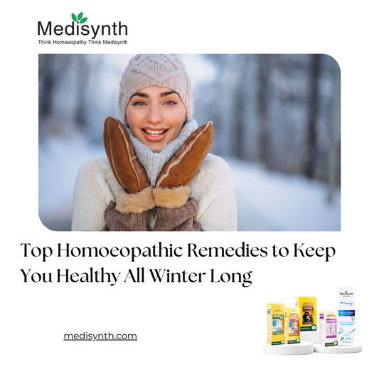 Top Homoeopathic Remedies to Keep You Healthy All Winter Long