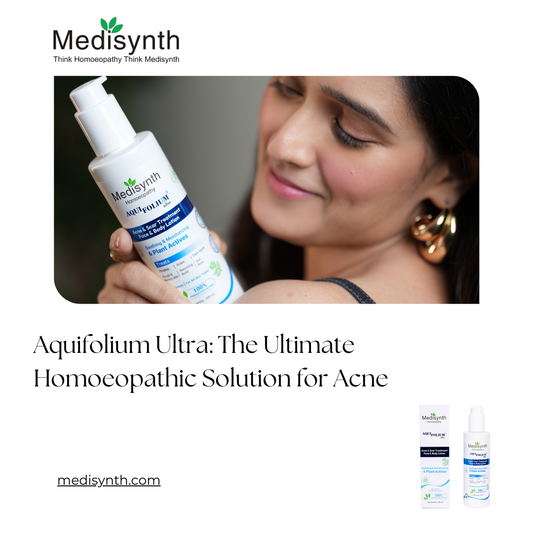 Aquifolium Ultra: The Ultimate Homoeopathic Solution for Acne