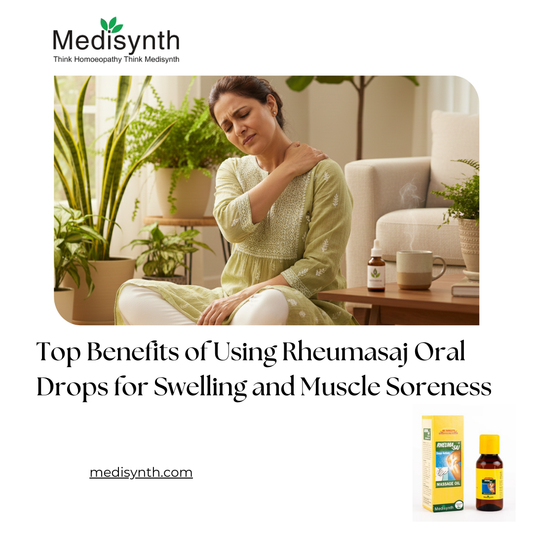 Top Benefits of Using Rheumasaj Oral Drops for Swelling and Muscle Soreness