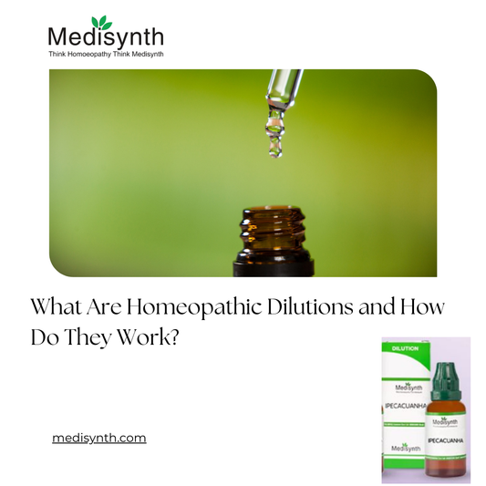 What Are Homeopathic Dilutions and How Do They Work?